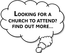 Looking for a church to attend? Find out more...